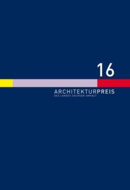 Architekturpreis 2016 des Landes Sachsen-Anhalt
