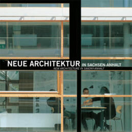 Neue Architektur in Sachsen-Anhalt