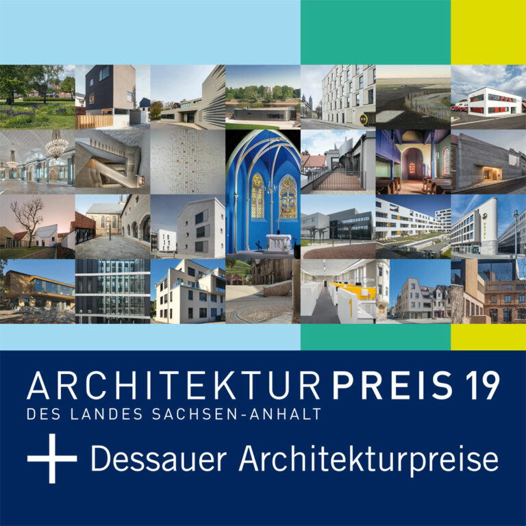 Ausstellungen Architekturpreis des Landes Sachsen-Anhalt 2019 & Dessauer Architekturpreise