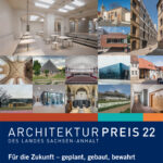 Ausstellung "Architekturpreis des Landes Sachsen-Anhalt 2022"
